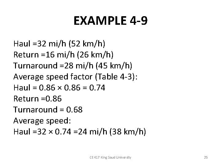 EXAMPLE 4 -9 Haul =32 mi/h (52 km/h) Return =16 mi/h (26 km/h) Turnaround