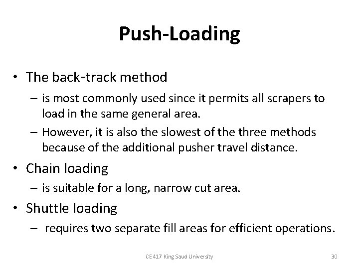 Push-Loading • The back-track method – is most commonly used since it permits all