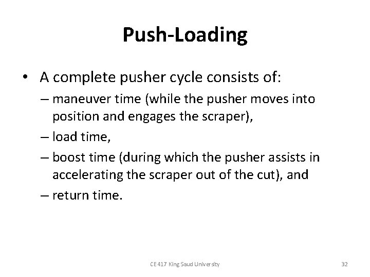 Push-Loading • A complete pusher cycle consists of: – maneuver time (while the pusher
