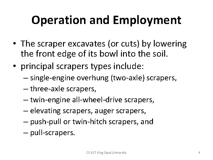 Operation and Employment • The scraper excavates (or cuts) by lowering the front edge