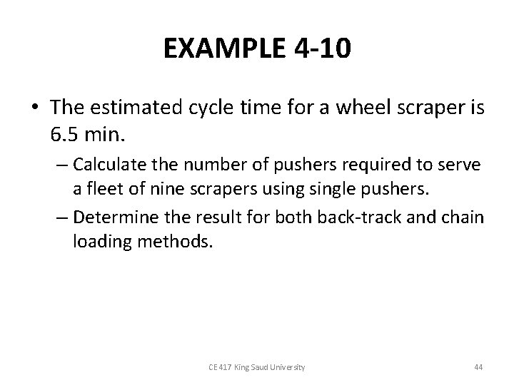 EXAMPLE 4 -10 • The estimated cycle time for a wheel scraper is 6.