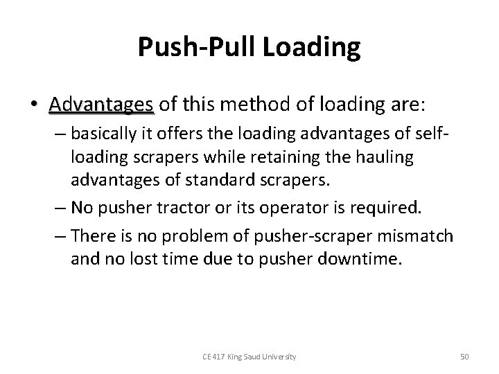 Push-Pull Loading • Advantages of this method of loading are: Advantages – basically it