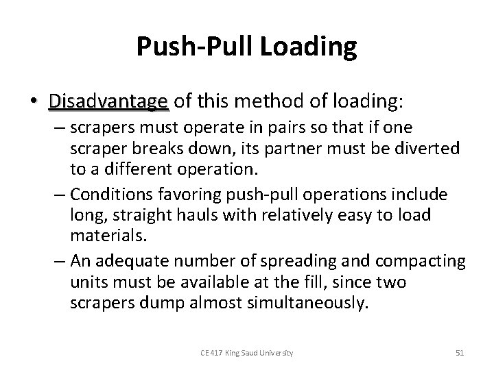 Push-Pull Loading • Disadvantage of this method of loading: – scrapers must operate in
