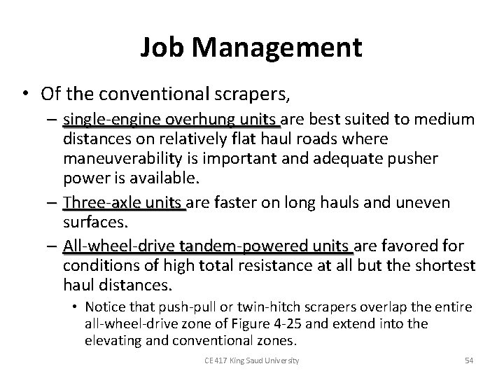 Job Management • Of the conventional scrapers, – single-engine overhung units are best suited