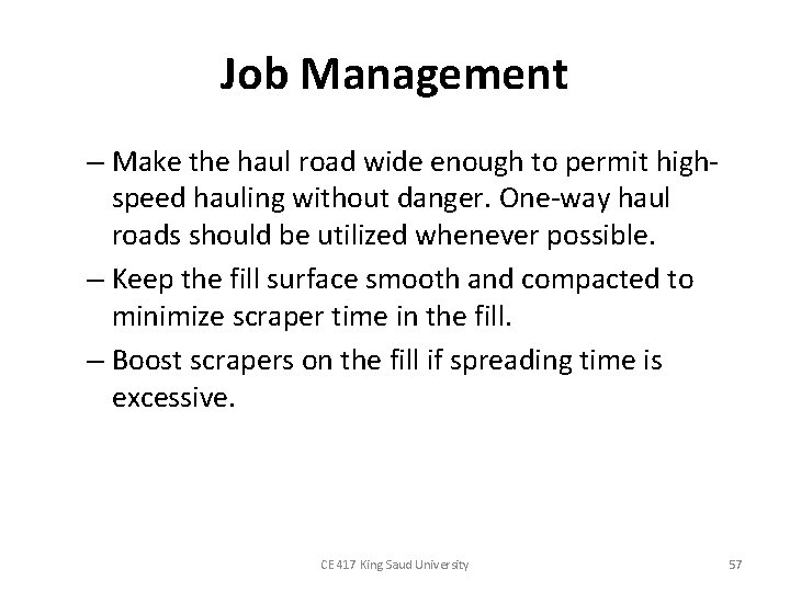 Job Management – Make the haul road wide enough to permit highspeed hauling without
