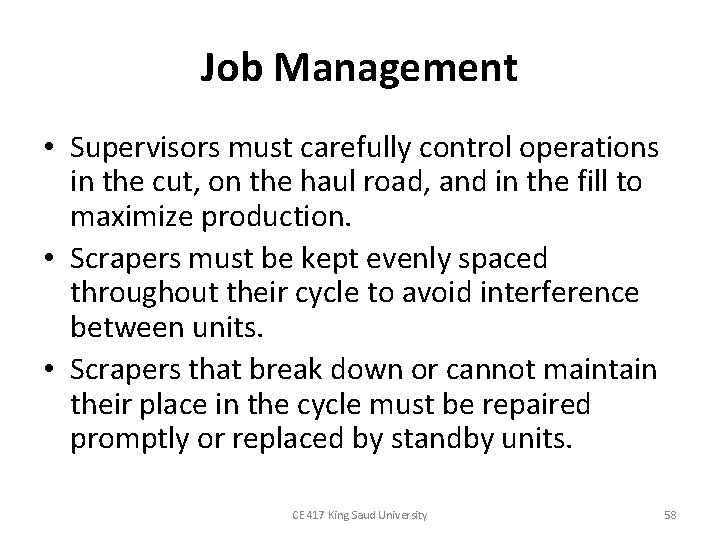 Job Management • Supervisors must carefully control operations in the cut, on the haul