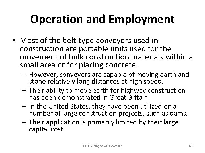 Operation and Employment • Most of the belt-type conveyors used in construction are portable