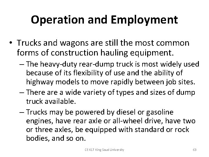 Operation and Employment • Trucks and wagons are still the most common forms of