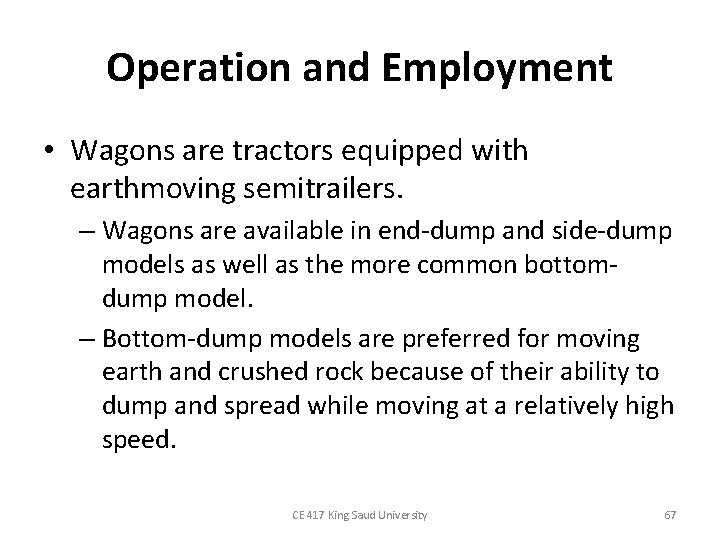 Operation and Employment • Wagons are tractors equipped with earthmoving semitrailers. – Wagons are