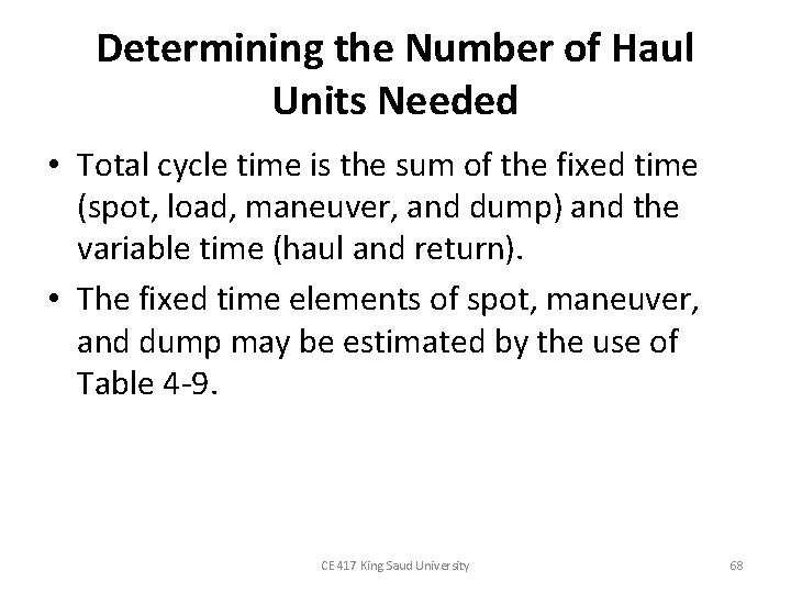 Determining the Number of Haul Units Needed • Total cycle time is the sum