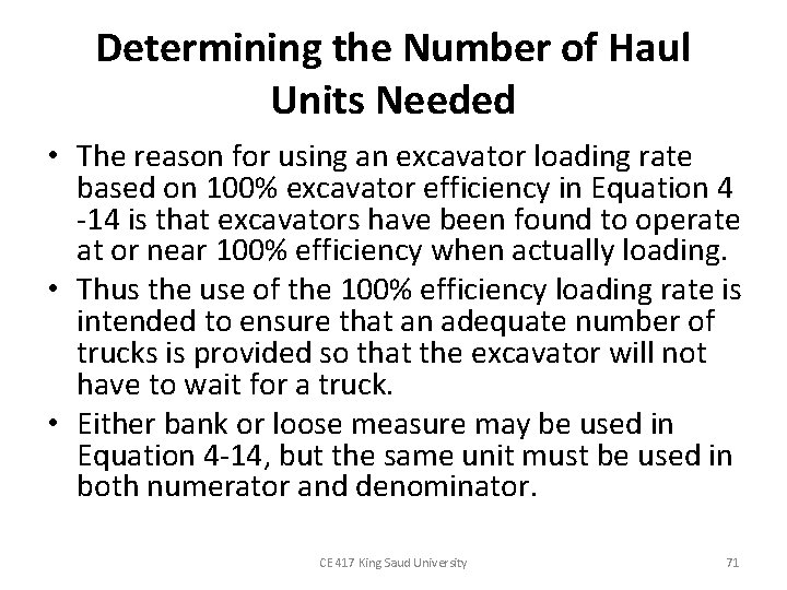 Determining the Number of Haul Units Needed • The reason for using an excavator