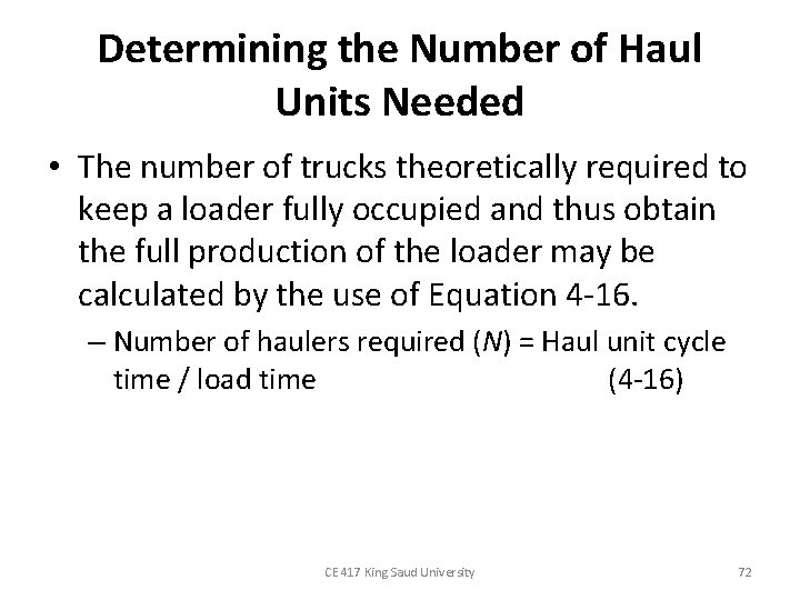Determining the Number of Haul Units Needed • The number of trucks theoretically required