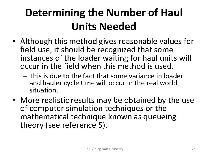 Determining the Number of Haul Units Needed • Although this method gives reasonable values