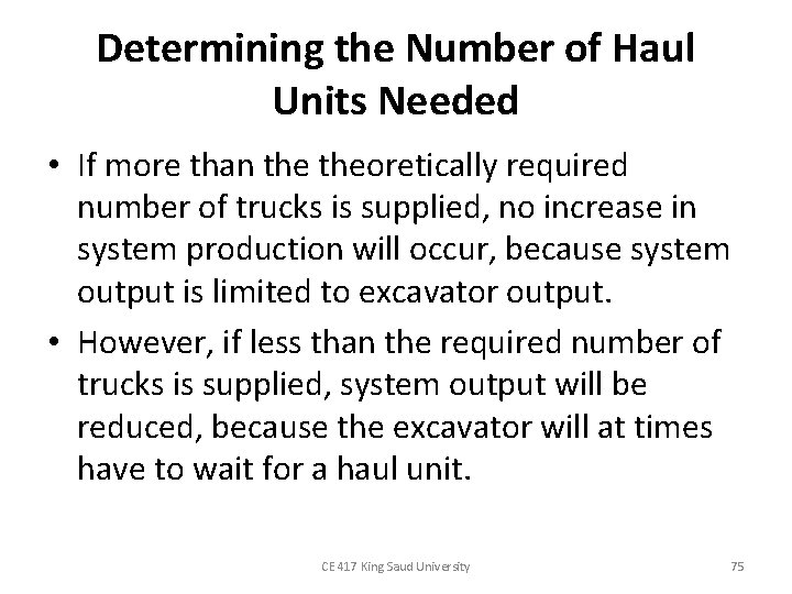 Determining the Number of Haul Units Needed • If more than theoretically required number