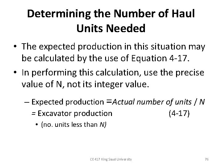 Determining the Number of Haul Units Needed • The expected production in this situation