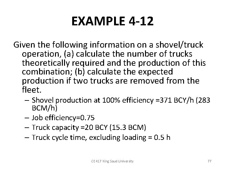 EXAMPLE 4 -12 Given the following information on a shovel/truck operation, (a) calculate the