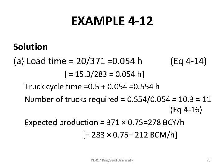 EXAMPLE 4 -12 Solution (a) Load time = 20/371 =0. 054 h (Eq 4