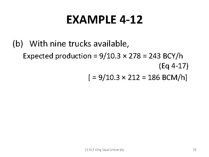 EXAMPLE 4 -12 (b) With nine trucks available, Expected production = 9/10. 3 ×