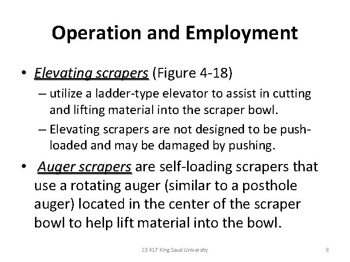 Operation and Employment • Elevating scrapers (Figure 4 -18) – utilize a ladder-type elevator