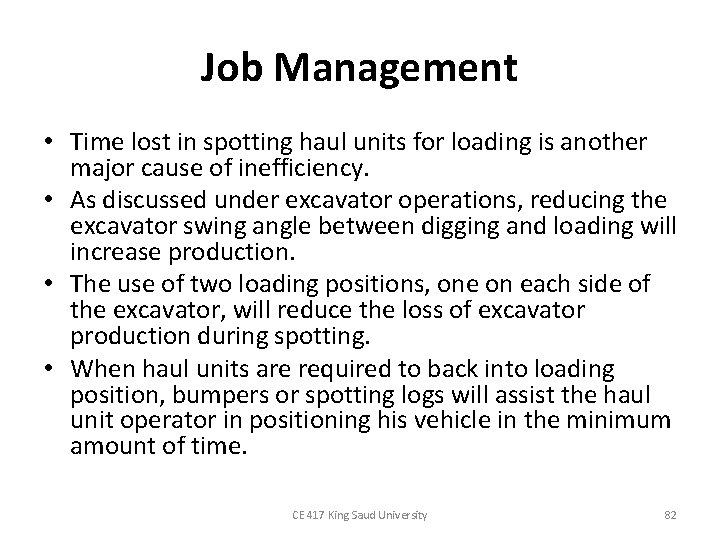 Job Management • Time lost in spotting haul units for loading is another major
