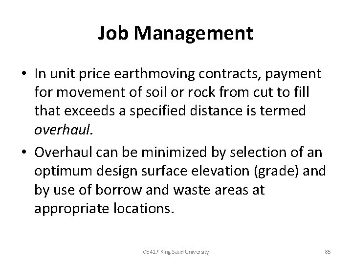 Job Management • In unit price earthmoving contracts, payment for movement of soil or