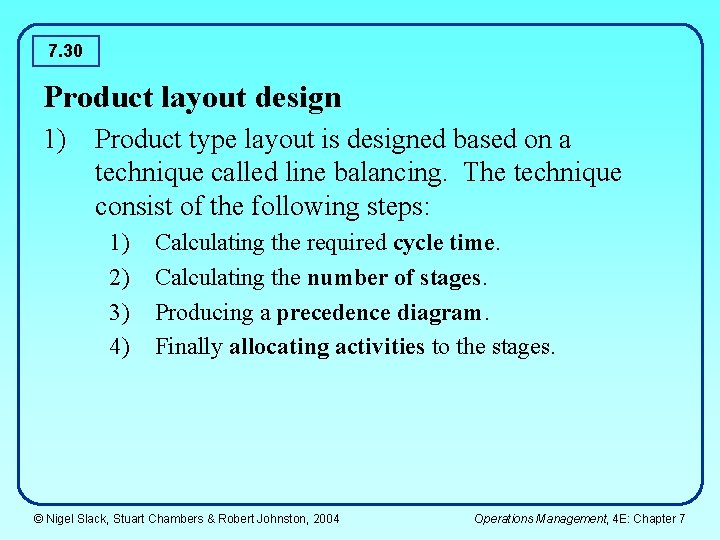 7. 30 Product layout design 1) Product type layout is designed based on a