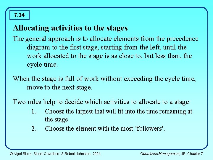 7. 34 Allocating activities to the stages The general approach is to allocate elements