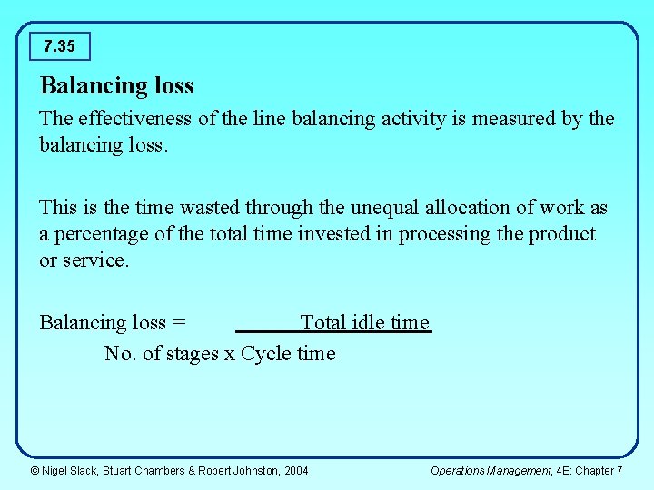 7. 35 Balancing loss The effectiveness of the line balancing activity is measured by