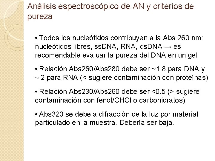 Análisis espectroscópico de AN y criterios de pureza • Todos los nucleótidos contribuyen a