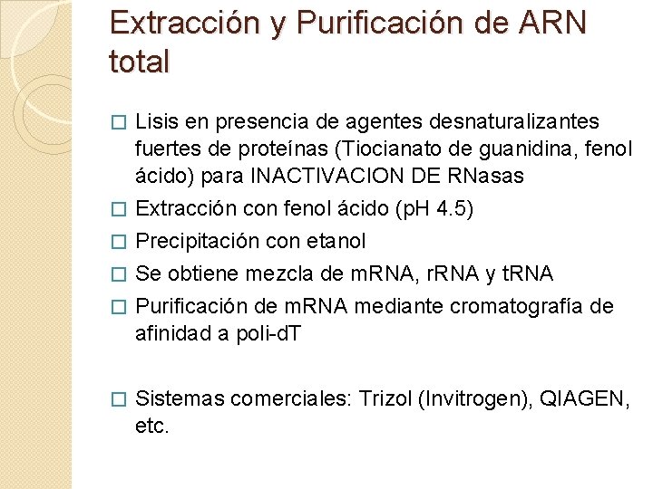 Extracción y Purificación de ARN total Lisis en presencia de agentes desnaturalizantes fuertes de