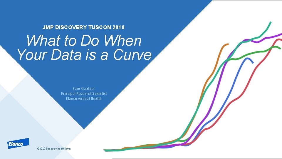 JMP DISCOVERY TUSCON 2019 What to Do When Your Data is a Curve Sam