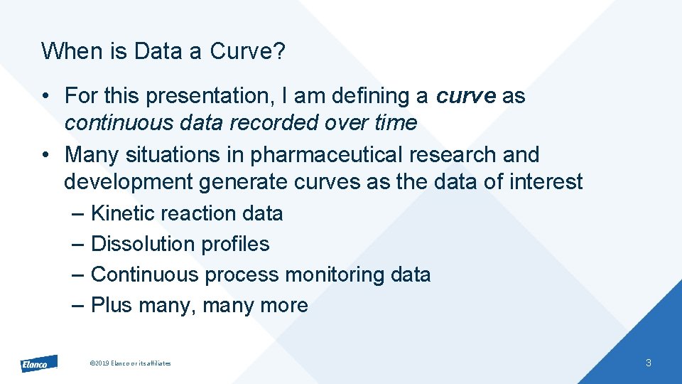 When is Data a Curve? • For this presentation, I am defining a curve