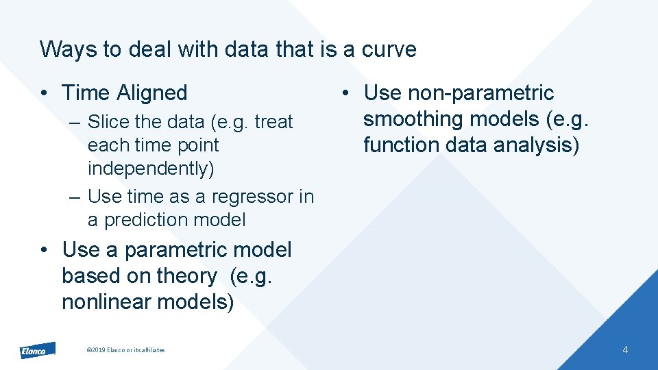 Ways to deal with data that is a curve • Time Aligned – Slice