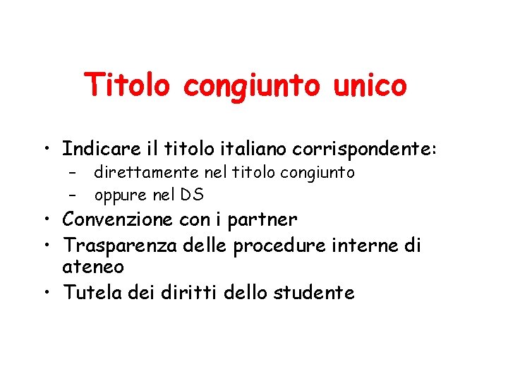 Titolo congiunto unico • Indicare il titolo italiano corrispondente: – – direttamente nel titolo