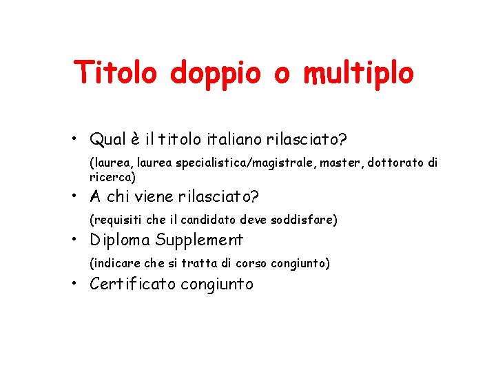 Titolo doppio o multiplo • Qual è il titolo italiano rilasciato? (laurea, laurea specialistica/magistrale,