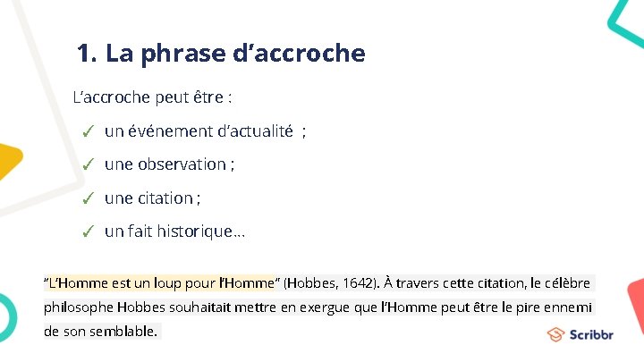 1. La phrase d’accroche L’accroche peut être : ✓ un événement d’actualité ; ✓