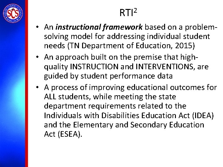 RTI 2 • An instructional framework based on a problemsolving model for addressing individual