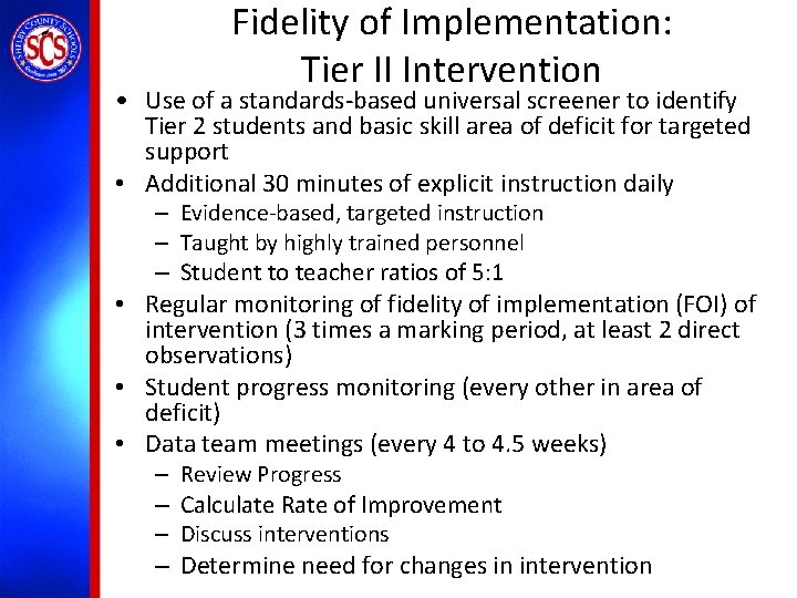 Fidelity of Implementation: Tier II Intervention • Use of a standards-based universal screener to