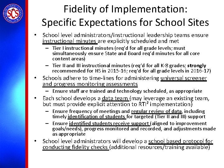 Fidelity of Implementation: Specific Expectations for School Sites • School level administrators/instructional leadership teams