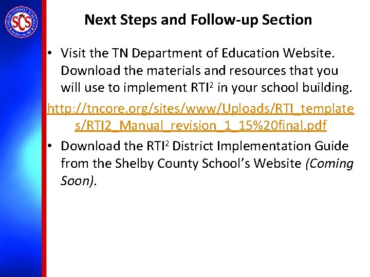 Next Steps and Follow-up Section • Visit the TN Department of Education Website. Download