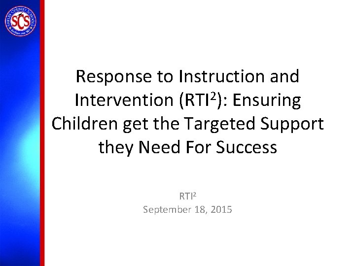 Response to Instruction and Intervention (RTI 2): Ensuring Children get the Targeted Support they