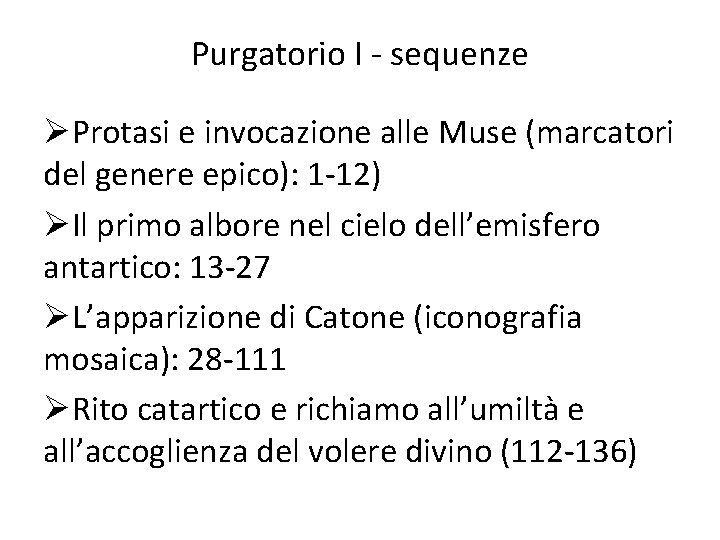 Purgatorio I - sequenze ØProtasi e invocazione alle Muse (marcatori del genere epico): 1