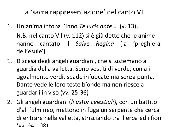 La ‘sacra rappresentazione’ del canto VIII 1. Un’anima intona l’inno Te lucis ante …