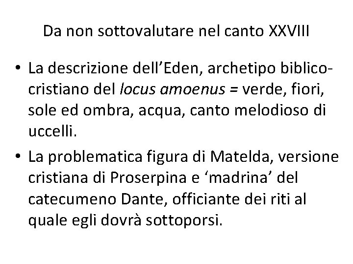 Da non sottovalutare nel canto XXVIII • La descrizione dell’Eden, archetipo biblicocristiano del locus