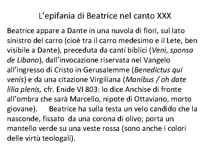 L’epifania di Beatrice nel canto XXX Beatrice appare a Dante in una nuvola di