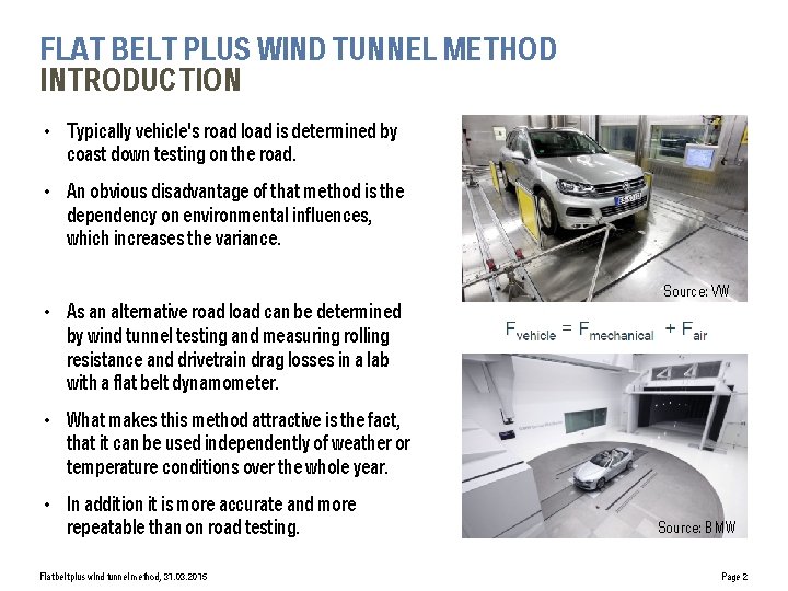 FLAT BELT PLUS WIND TUNNEL METHOD INTRODUCTION • Typically vehicle's road load is determined