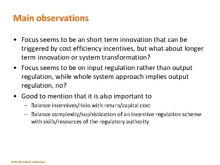 Main observations • Focus seems to be an short term innovation that can be