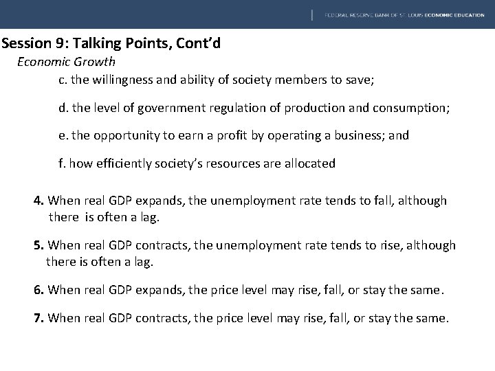 Session 9: Talking Points, Cont’d Economic Growth c. the willingness and ability of society