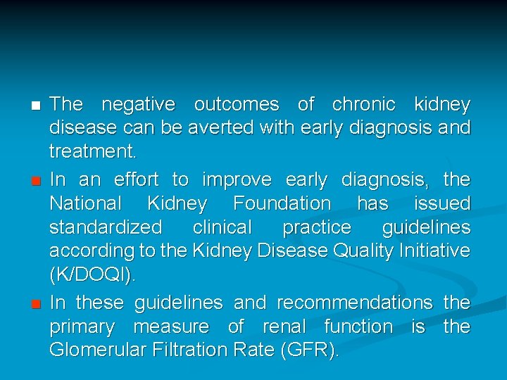 n n n The negative outcomes of chronic kidney disease can be averted with n n n The negative outcomes of chronic kidney disease can be averted with