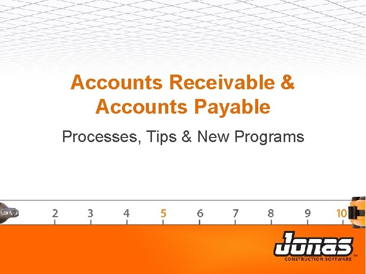 Accounts Receivable & Accounts Payable Processes, Tips & New Programs 